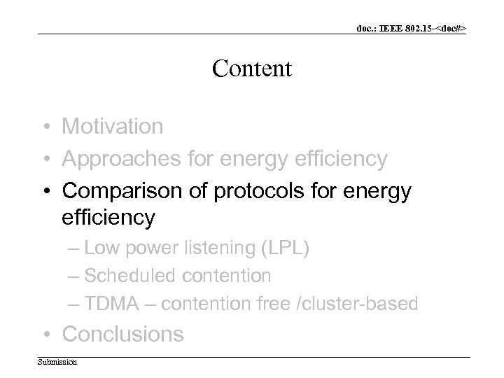 doc. : IEEE 802. 15 -<doc#> Content • Motivation • Approaches for energy efficiency