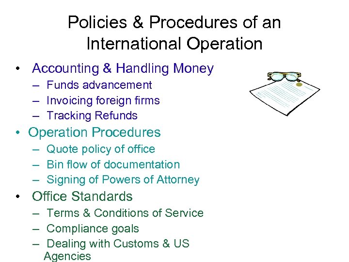 Policies & Procedures of an International Operation • Accounting & Handling Money – Funds