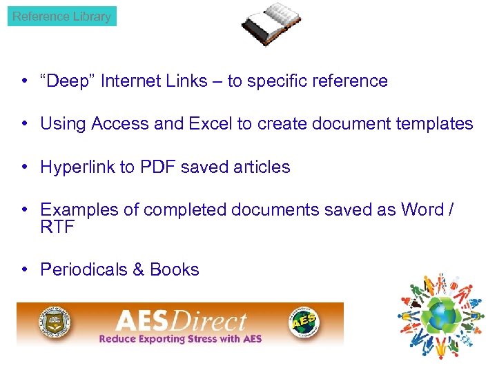 Reference Library • “Deep” Internet Links – to specific reference • Using Access and