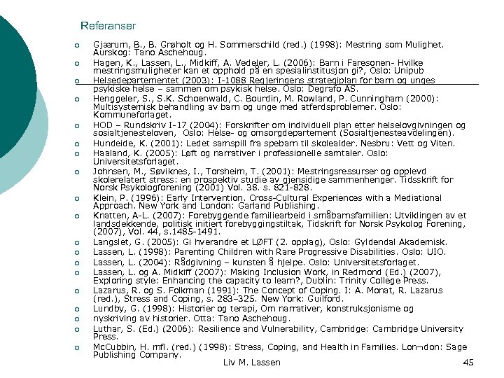 Referanser ¡ ¡ ¡ ¡ ¡ Gjærum, B. Grøholt og H. Sommerschild (red. )