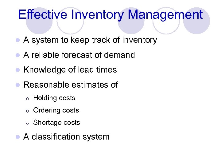 Effective Inventory Management l A system to keep track of inventory l A reliable