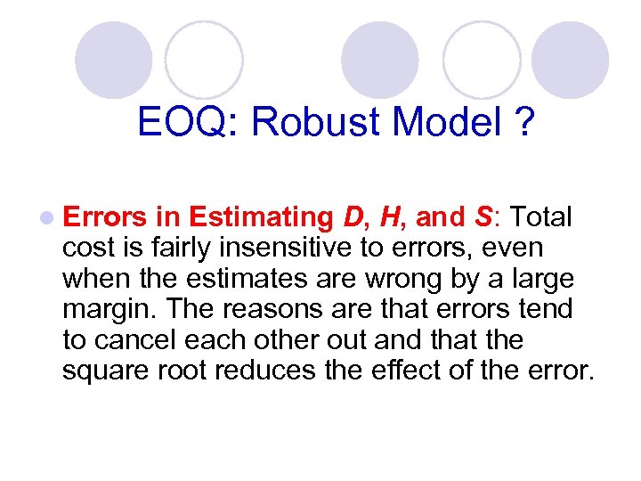 EOQ: Robust Model ? l Errors in Estimating D, H, and S: Total cost