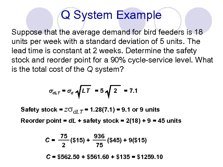 Q System Example Suppose that the average demand for bird feeders is 18 units