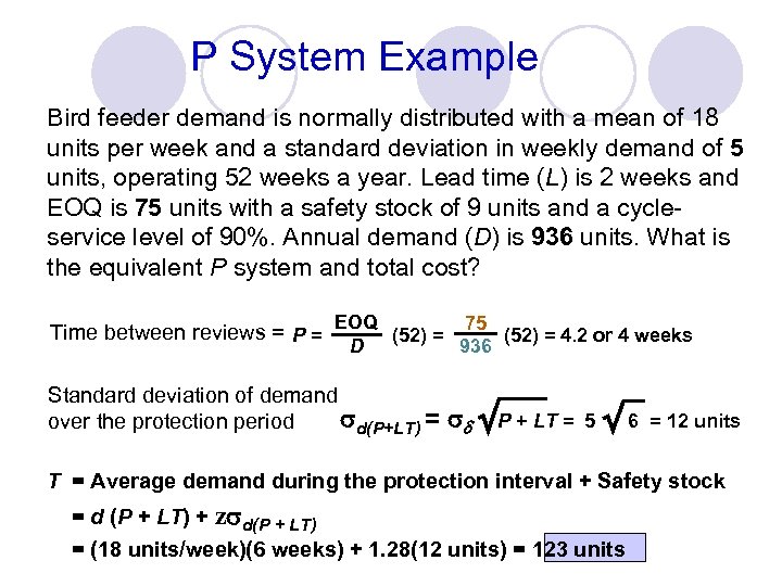 P System Example Bird feeder demand is normally distributed with a mean of 18