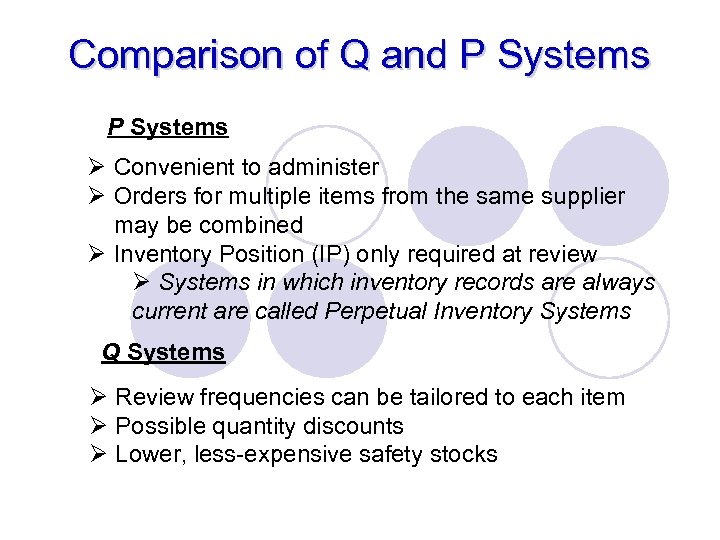 Comparison of Q and P Systems Ø Convenient to administer Ø Orders for multiple