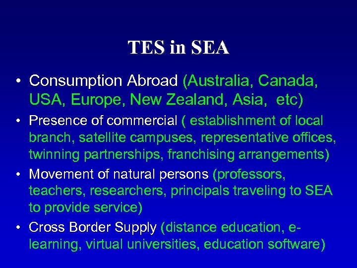 TES in SEA • Consumption Abroad (Australia, Canada, USA, Europe, New Zealand, Asia, etc)