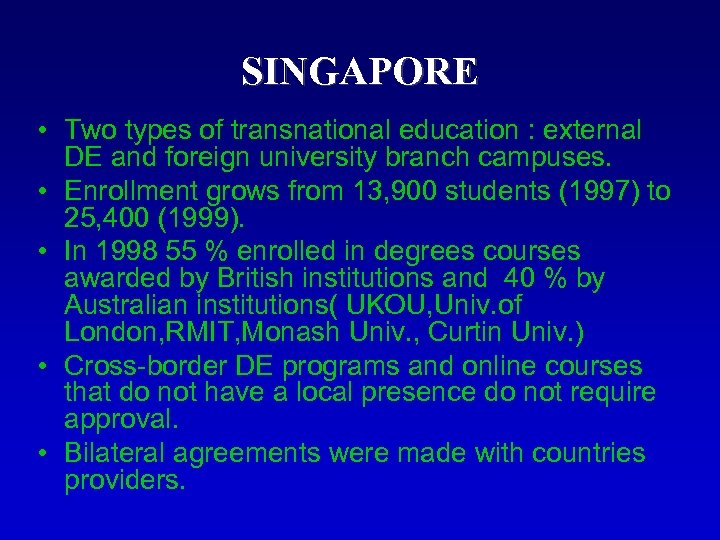 SINGAPORE • Two types of transnational education : external DE and foreign university branch