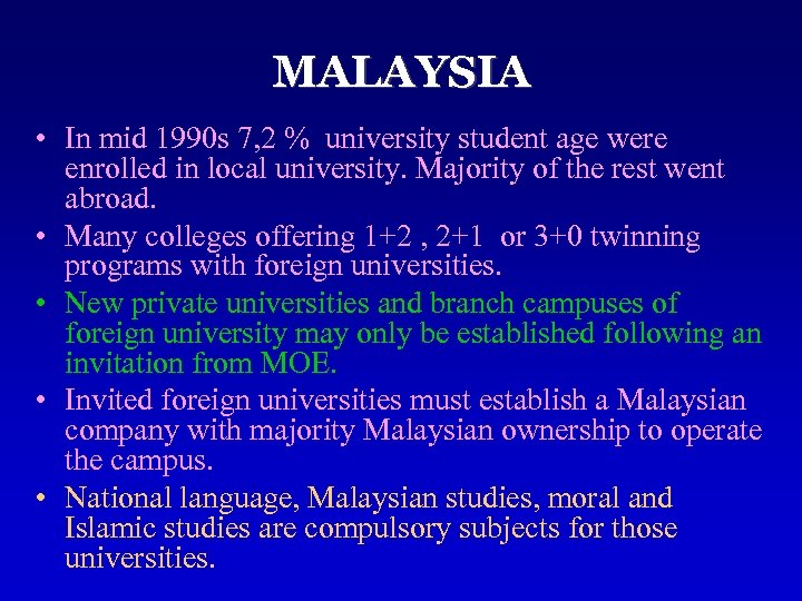 MALAYSIA • In mid 1990 s 7, 2 % university student age were enrolled