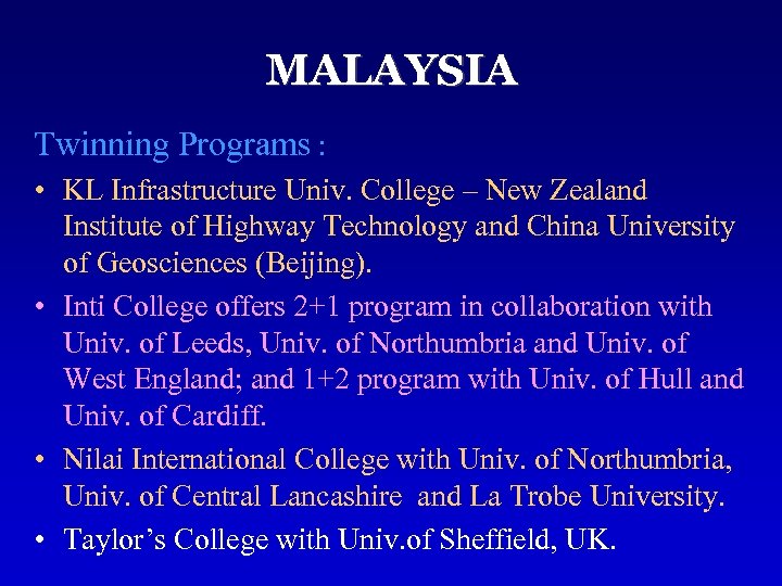 MALAYSIA Twinning Programs : • KL Infrastructure Univ. College – New Zealand Institute of