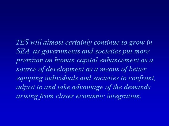 TES will almost certainly continue to grow in SEA as governments and societies put