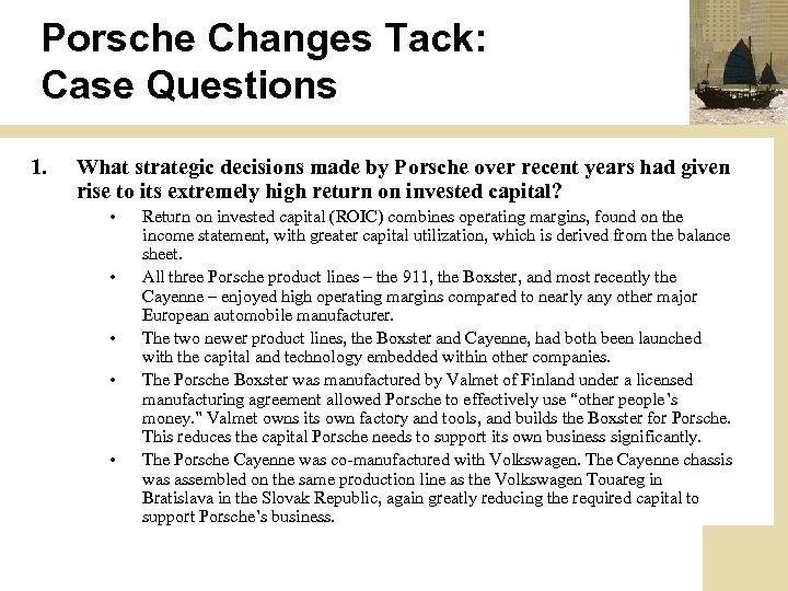 Porsche Changes Tack: Case Questions 1. What strategic decisions made by Porsche over recent
