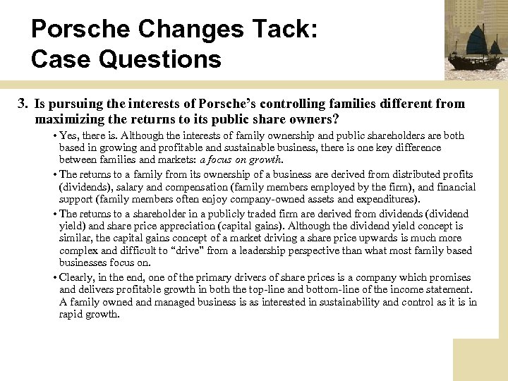 Porsche Changes Tack: Case Questions 3. Is pursuing the interests of Porsche’s controlling families
