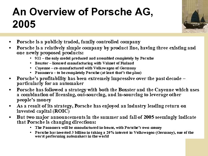 An Overview of Porsche AG, 2005 • • Porsche is a publicly traded, family