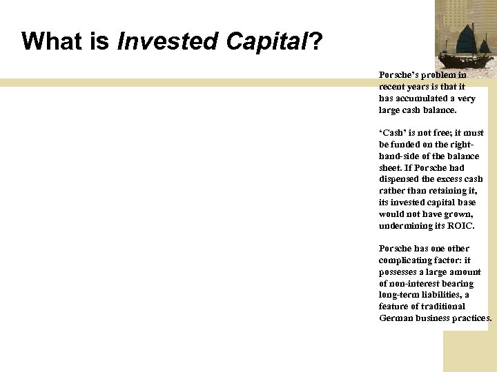 What is Invested Capital? Porsche’s problem in recent years is that it has accumulated