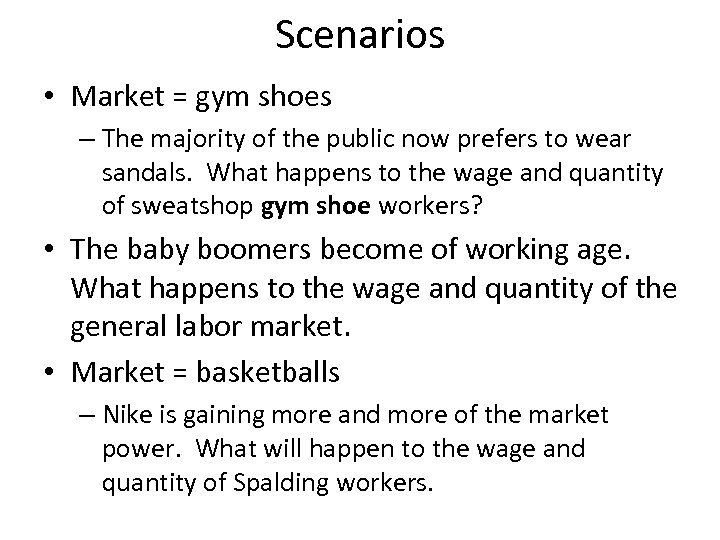 Scenarios • Market = gym shoes – The majority of the public now prefers