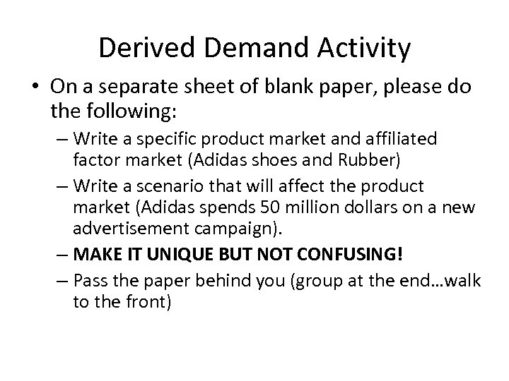 Derived Demand Activity • On a separate sheet of blank paper, please do the