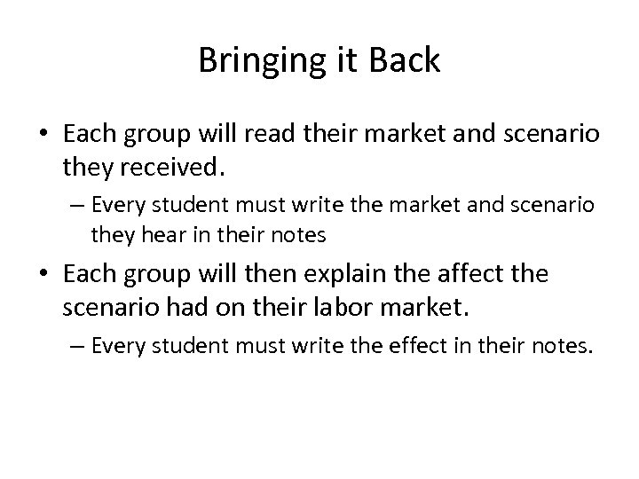 Bringing it Back • Each group will read their market and scenario they received.