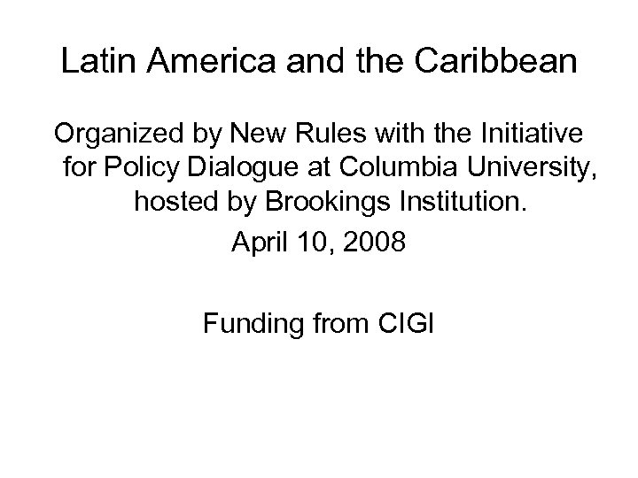 Latin America and the Caribbean Organized by New Rules with the Initiative for Policy