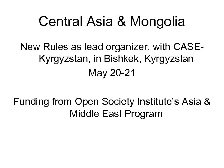 Central Asia & Mongolia New Rules as lead organizer, with CASEKyrgyzstan, in Bishkek, Kyrgyzstan