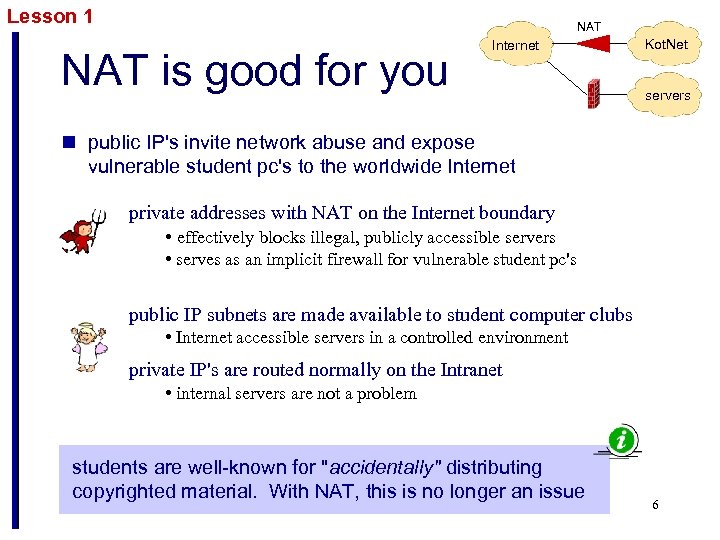 Lesson 1 NAT is good for you Internet Kot. Net servers n public IP's