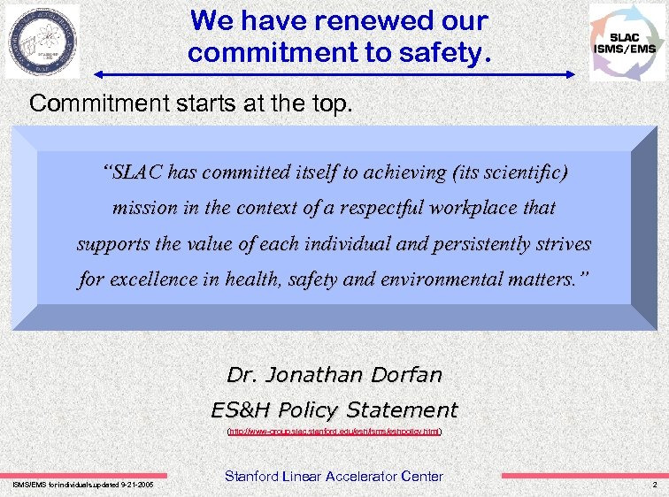 We have renewed our commitment to safety. Commitment starts at the top. “SLAC has