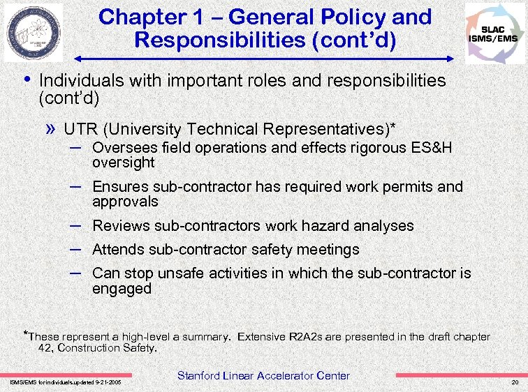 Chapter 1 – General Policy and Responsibilities (cont’d) • Individuals with important roles and