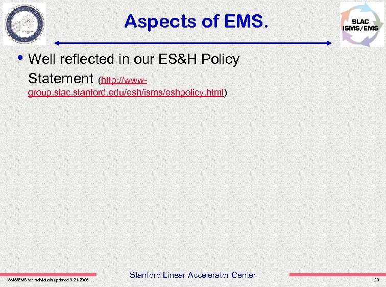 Aspects of EMS. • Well reflected in our ES&H Policy Statement (http: //wwwgroup. slac.