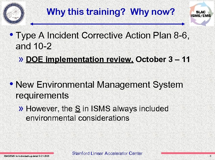 Why this training? Why now? • Type A Incident Corrective Action Plan 8 -6,