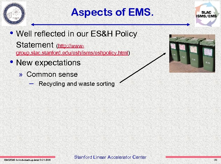 Aspects of EMS. • Well reflected in our ES&H Policy Statement (http: //wwwgroup. slac.