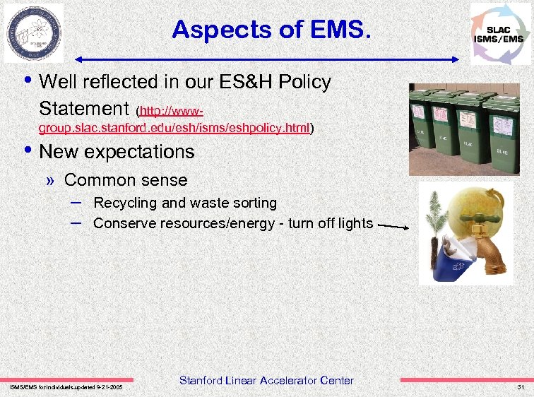 Aspects of EMS. • Well reflected in our ES&H Policy Statement (http: //wwwgroup. slac.