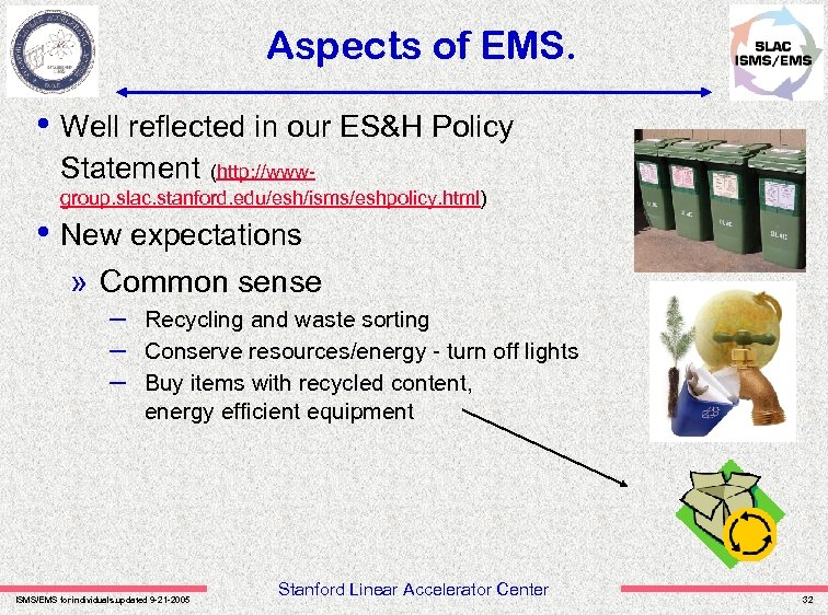 Aspects of EMS. • Well reflected in our ES&H Policy Statement (http: //wwwgroup. slac.