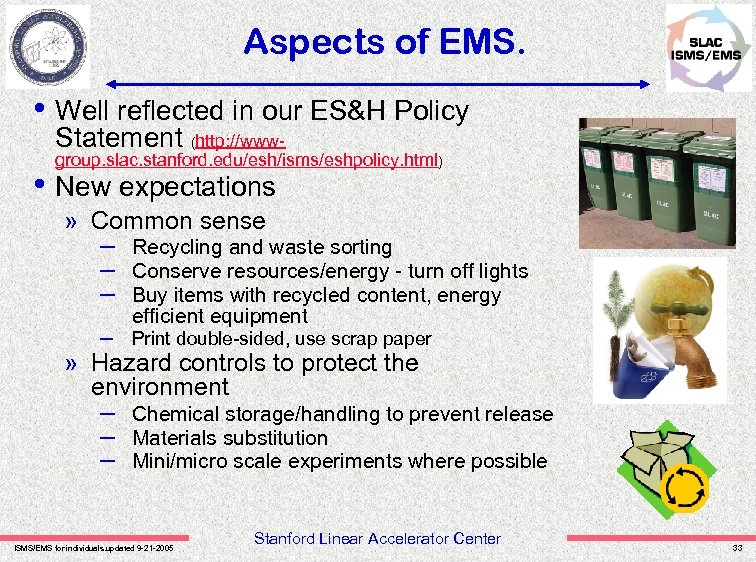 Aspects of EMS. • Well reflected in our ES&H Policy Statement (http: //www- group.