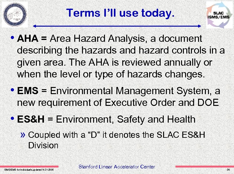 Terms I’ll use today. • AHA = Area Hazard Analysis, a document describing the