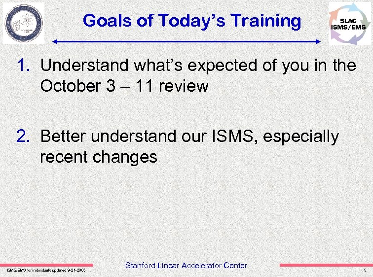 Goals of Today’s Training 1. Understand what’s expected of you in the October 3