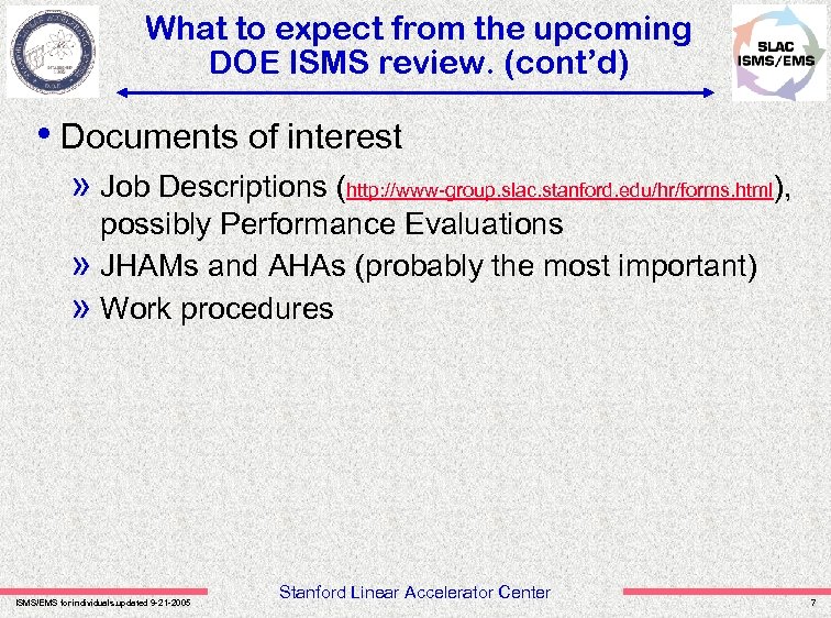 What to expect from the upcoming DOE ISMS review. (cont’d) • Documents of interest