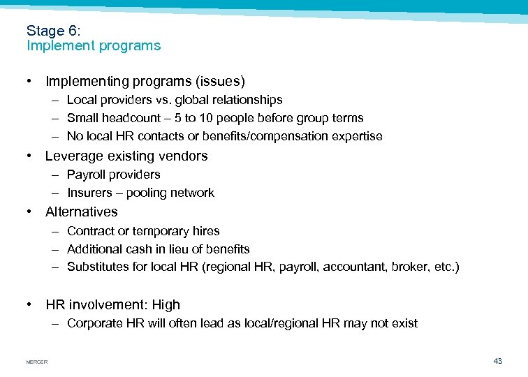 Stage 6: Implement programs • Implementing programs (issues) – Local providers vs. global relationships