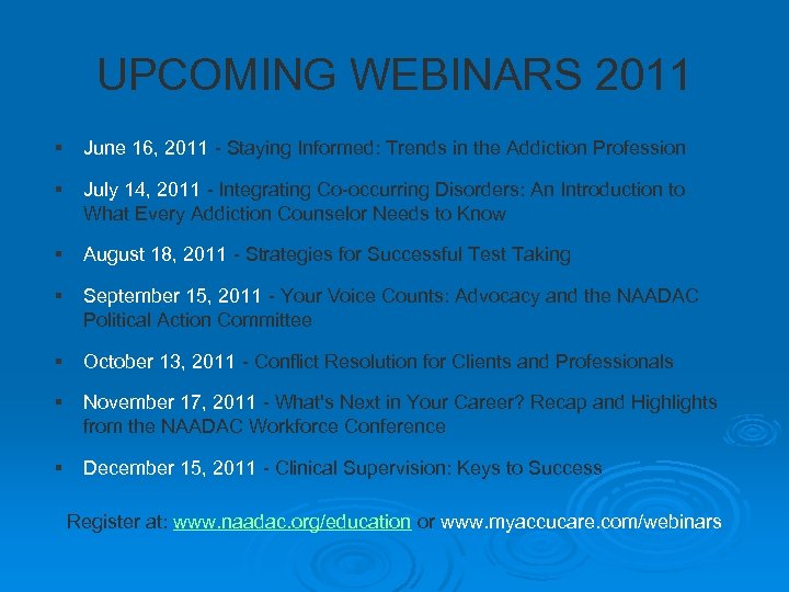 UPCOMING WEBINARS 2011 § June 16, 2011 - Staying Informed: Trends in the Addiction