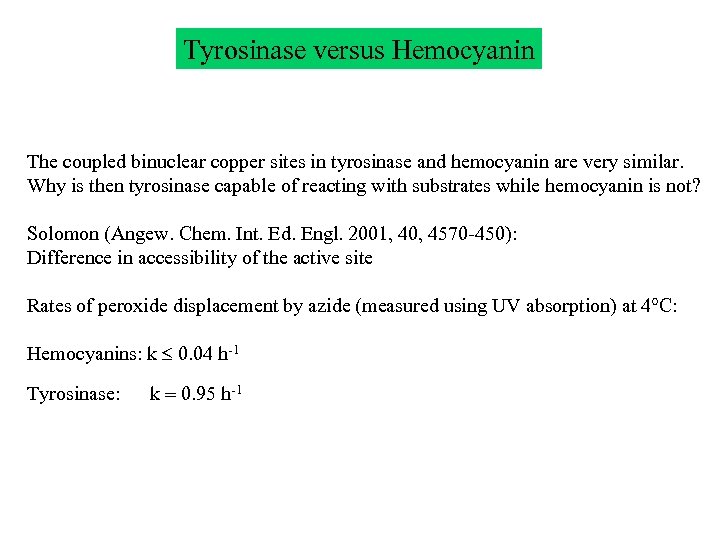 Tyrosinase versus Hemocyanin The coupled binuclear copper sites in tyrosinase and hemocyanin are very