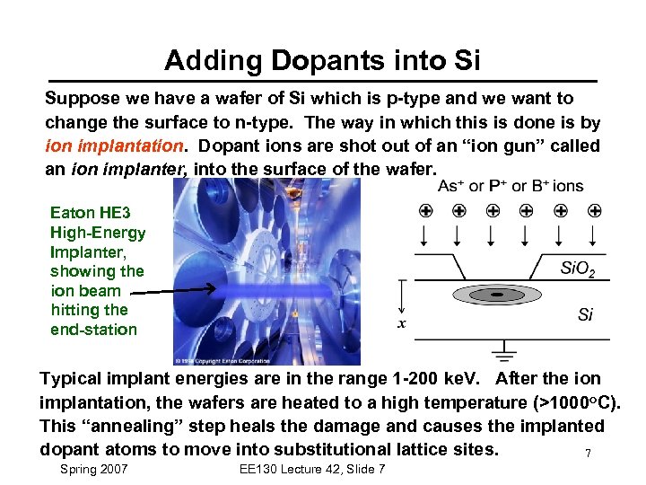 Adding Dopants into Si Suppose we have a wafer of Si which is p-type