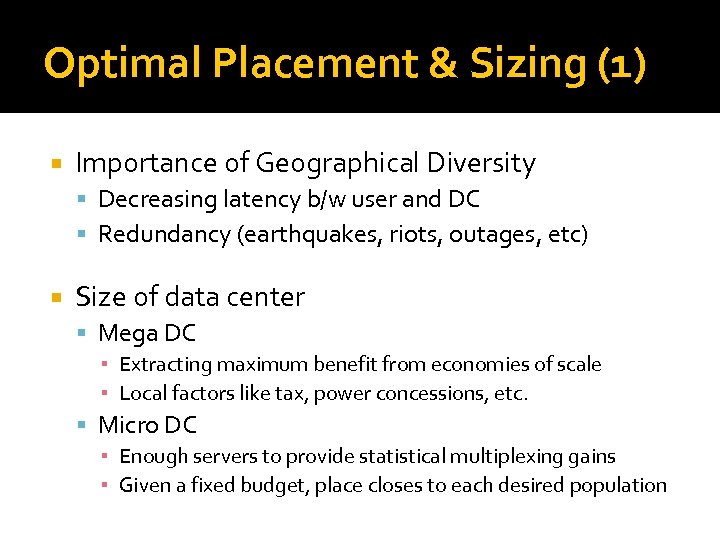 Optimal Placement & Sizing (1) Importance of Geographical Diversity Decreasing latency b/w user and