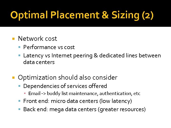 Optimal Placement & Sizing (2) Network cost Performance vs cost Latency vs Internet peering
