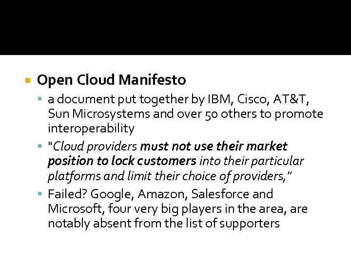  Open Cloud Manifesto a document put together by IBM, Cisco, AT&T, Sun Microsystems