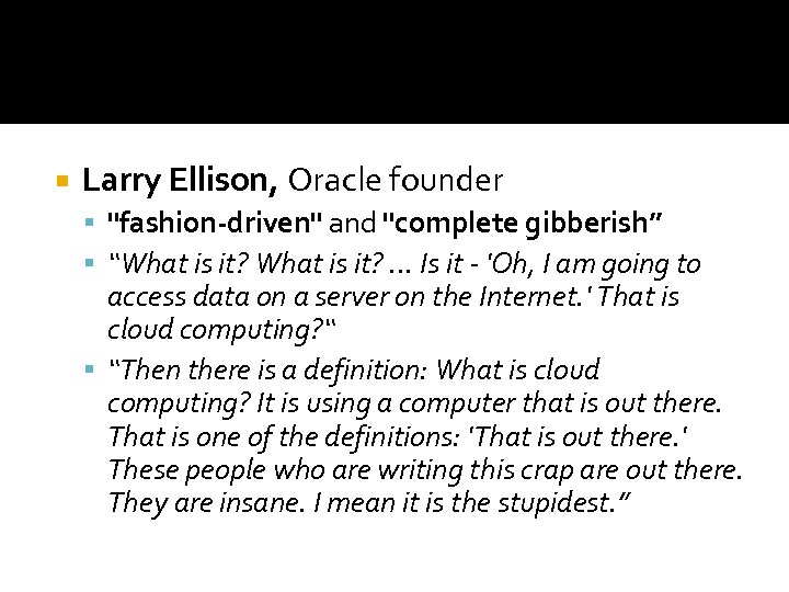  Larry Ellison, Oracle founder "fashion-driven" and "complete gibberish” “What is it? . .