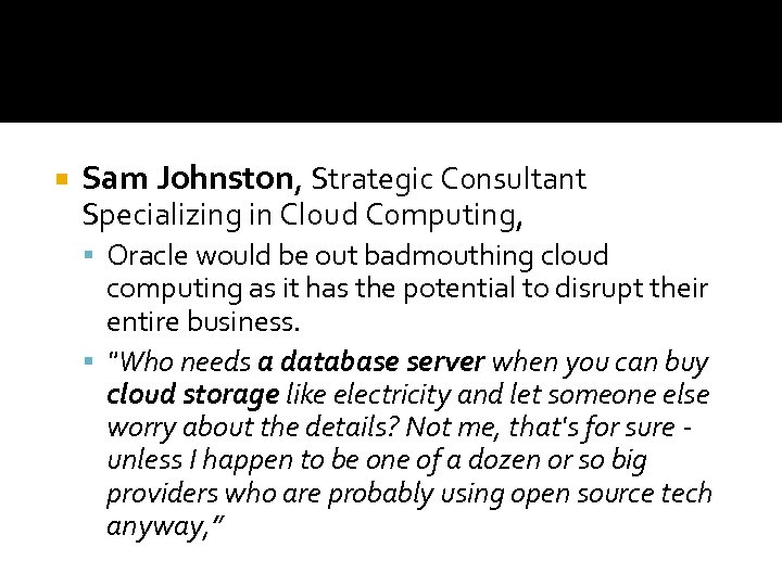  Sam Johnston, Strategic Consultant Specializing in Cloud Computing, Oracle would be out badmouthing