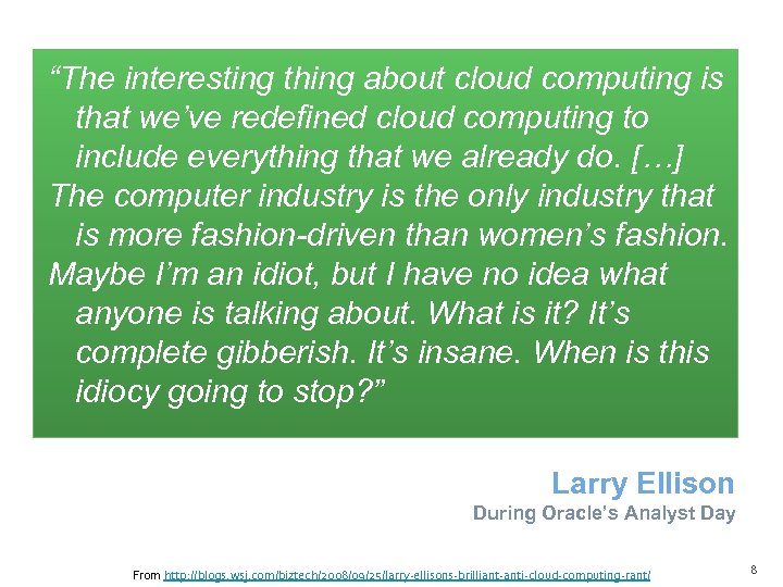 “The interesting thing about cloud computing is that we’ve redefined cloud computing to include