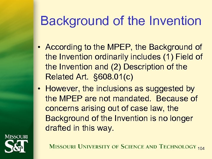 Background of the Invention • According to the MPEP, the Background of the Invention