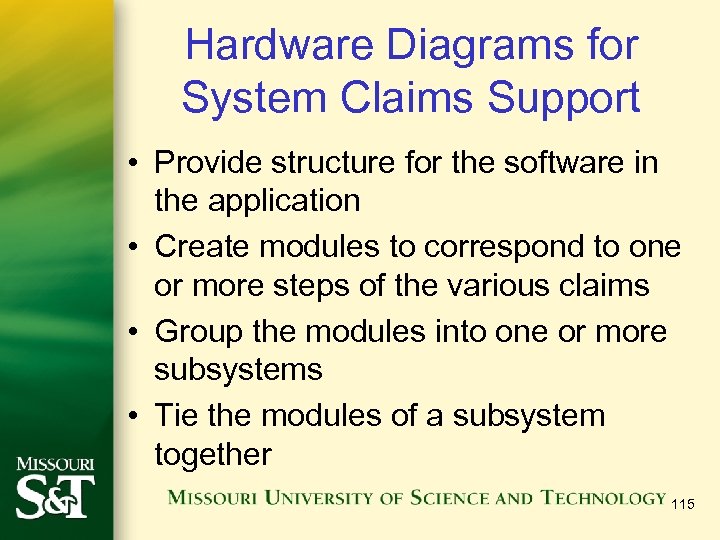 Hardware Diagrams for System Claims Support • Provide structure for the software in the