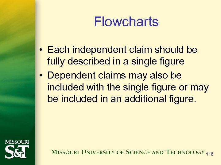 Flowcharts • Each independent claim should be fully described in a single figure •