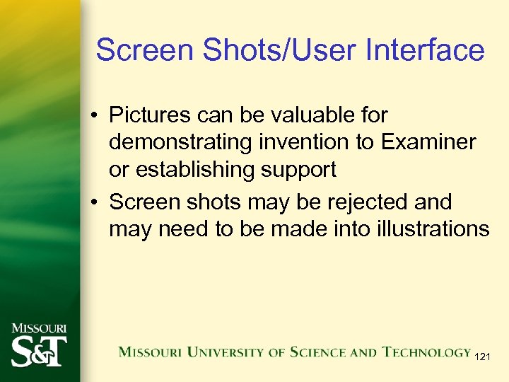 Screen Shots/User Interface • Pictures can be valuable for demonstrating invention to Examiner or