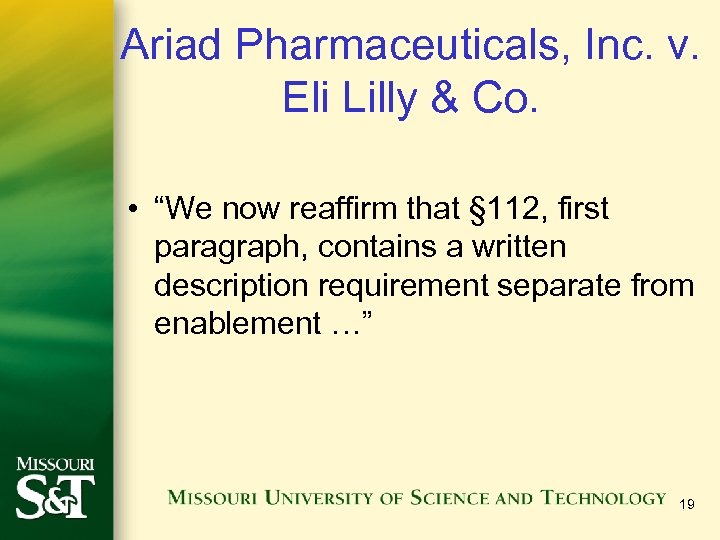 Ariad Pharmaceuticals, Inc. v. Eli Lilly & Co. • “We now reaffirm that §